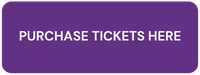 A rectangular purple button with the white text "PURCHASE TICKETS HERE" centered on it, perfect for your Fundraising Event.